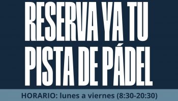 ¡YA PUEDES RESERVAR TU PISTA DE PÁDEL!